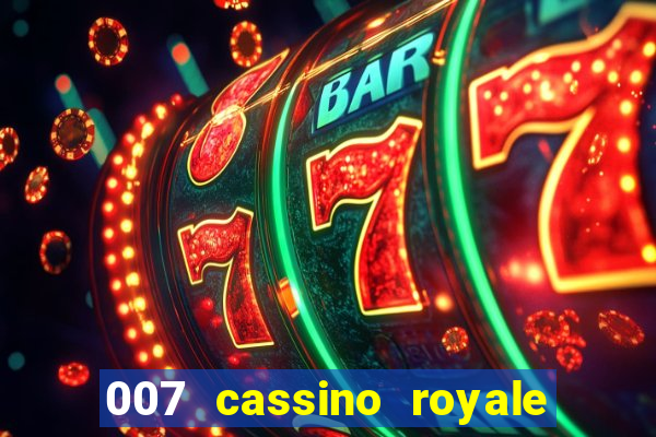 007 cassino royale filme completo dublado